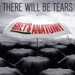 Grey's Anatomy - There Will Be Tears