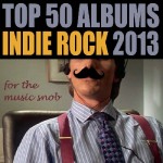 Top 50 Indie Rock Albums 2013