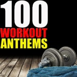 100 Workout Anthems