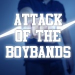 Attack Of The Boy Bands