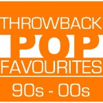 Throwback Pop Favourites: 90's-00's