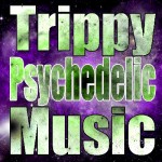 Trippy Psychedelic Music