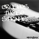 Crushes Those Strings