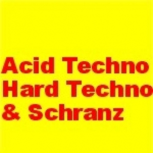 Hard Techno / Acid Techno / Schranz