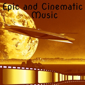Epic and Cinematic Music
