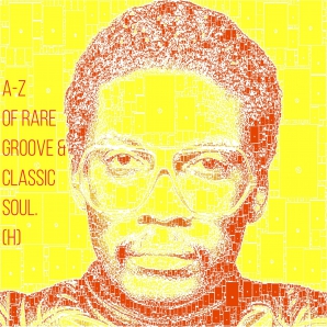 A-Z RARE FROOVES AND CLASSIC SOUL AND FUNK
