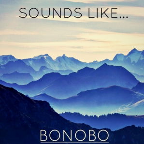 Sounds like Bonobo