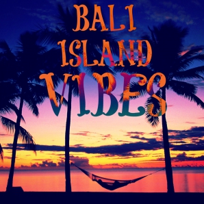 Bali Island Vibes