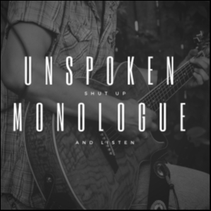 Unspoken Monologue