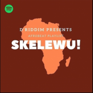 Skelewu!: Afrobeat Playlist