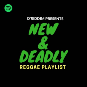 New & Deadly: Reggae Playlist
