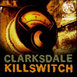 Clarksdale Killswitch