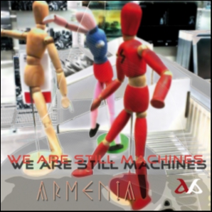 We Are Still MAchines - Armenia