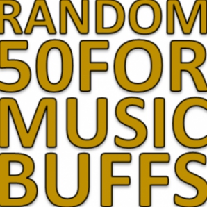 Random 50 for Music Buffs, January 2018