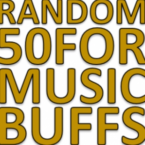 Random 50 for Music Buffs, January 2018