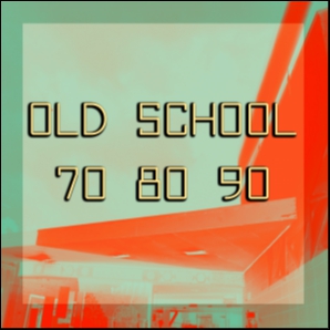 Old School (70's, 80's, 90's).