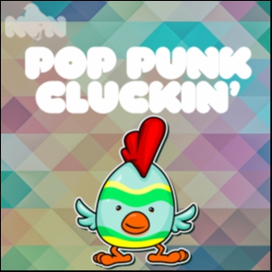 Pop Punk Cluckin'