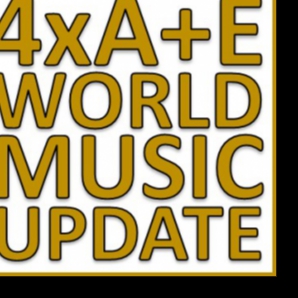 4xA+E World Music Update, March 2018