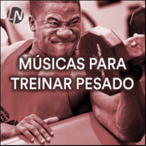 Músicas para Treinar Pesado