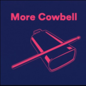 More Cowbell