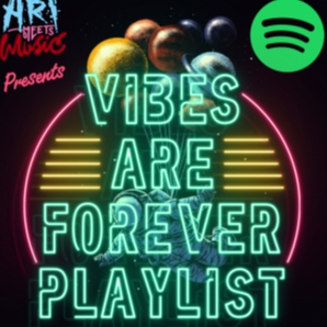 Art Meets Music Presents - Vibes Are Forever Playlist 