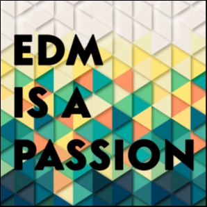 EDM IS A PASSION