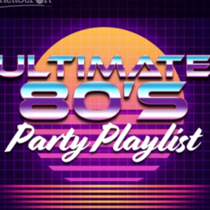 Ultimate 80's Party Playlist