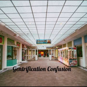 Gentrification Confusion