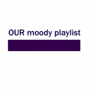 Our moody playlist