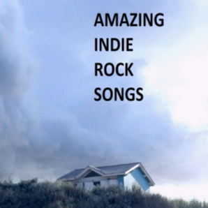 Amazin Indie Rock Songs