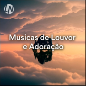 Musicas de Louvor e Adoração | Músicas Cristianas