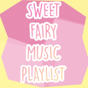 Sweet Fairy Music Playlist