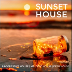 Sunset House - Progressive | Melodic | Deep 