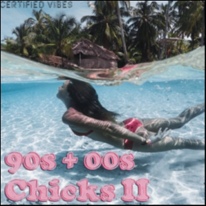 90s + 00s Chicks II