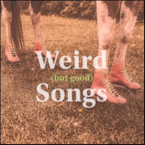 Weird But Good Songs - Experimental & Mixed Stuff