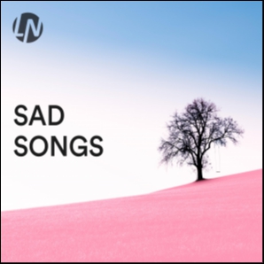 Sad Songs | Best Songs About Love, Emotions, Heartbreak