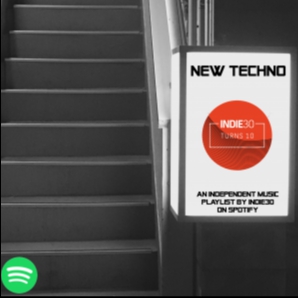 New Techno - An Independent Music Playlist by Indie30...