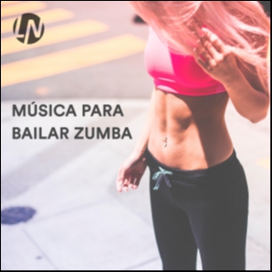 Música para Bailar Zumba | Canciones y Música para Zumba