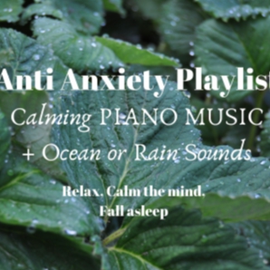 Anti Anxiety Playlist