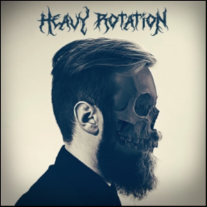 Heavy Rotation NEW Heavy Metal & Hard Rock Releases