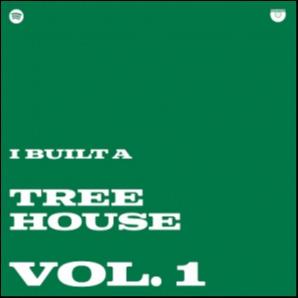 I Built A Treehouse Vol. 1
