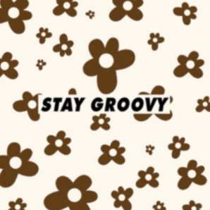 Stay Groovy