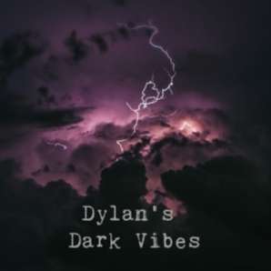 Dylan's Dark Vibes