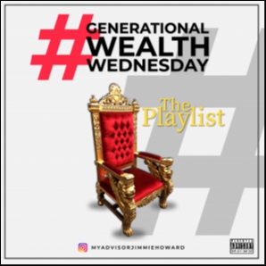 #GenerationalWealthWednesday : The Playlist 