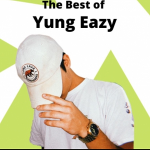 The Best of Yung Eazy