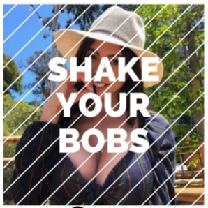 SHAKE YOUR BOBS