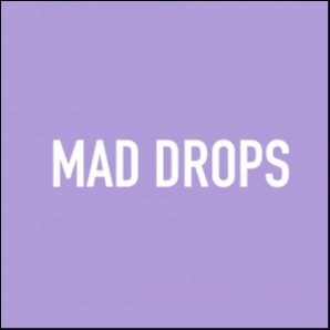 MAD DROPS