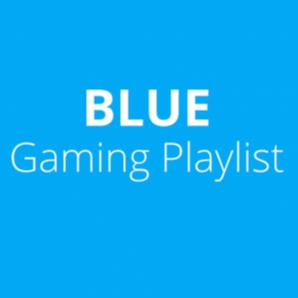 BLUE - GAMING PLAYLIST ????