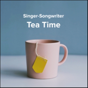 Singer-Songwriter Tea Time