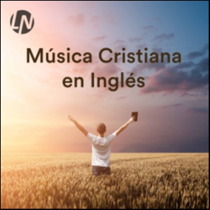Música Cristiana en Inglés | Cantos Cristianos de Adoración